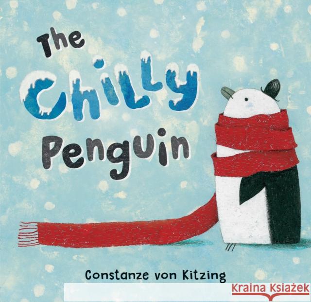 Chilly Penguin Constanze Vo Lisa Rosinsky Constanze V. Kitzing 9781782854067 Barefoot Books Ltd