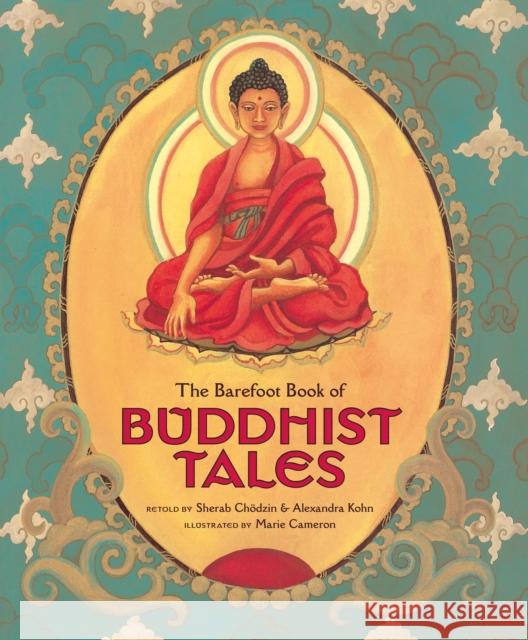 Buddhist Tales Sherab Chodzin Marie Cameron 9781782858638 Barefoot Books
