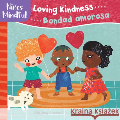 Mindful Tots: Loving Kindness / Niños Mindful: Bondad Amarosa Stewart, Whitney 9781782859055 Barefoot Books