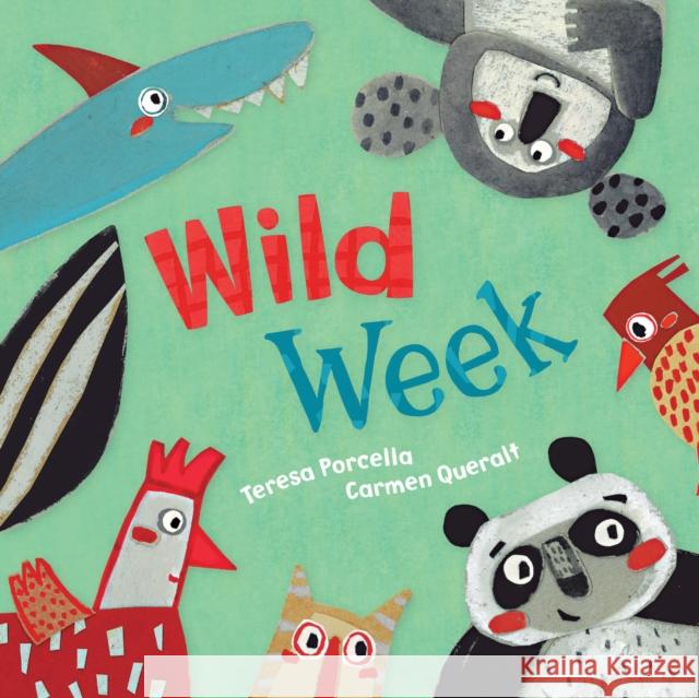 Wild Week Teresa Porcella Carmen Queralt 9781782859758