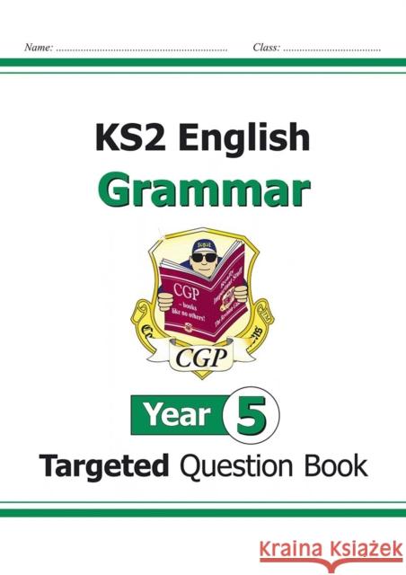 KS2 English Year 5 Grammar Targeted Question Book (with Answers) CGP Books 9781782941217 Coordination Group Publications Ltd (CGP)