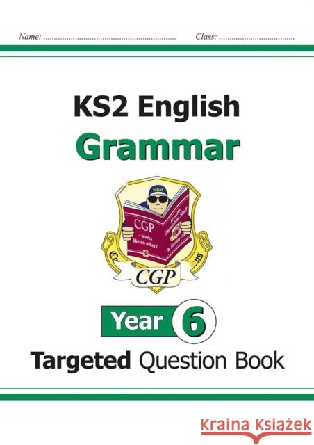 KS2 English Year 6 Grammar Targeted Question Book (with Answers) CGP Books 9781782941224 Coordination Group Publications Ltd (CGP)