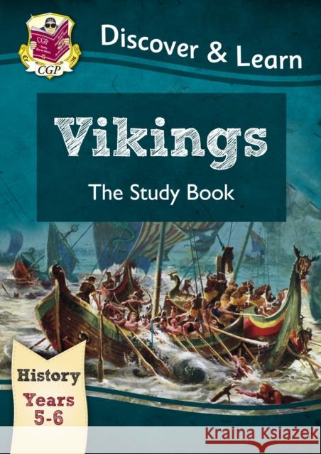 KS2 History Discover & Learn: Vikings Study Book (Years 5 & 6) CGP Books 9781782942016 Coordination Group Publications Ltd (CGP)