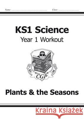 KS1 Science Year One Workout: Plants & the Seasons   9781782942313 COORDINATION GROUP PUBLISHING
