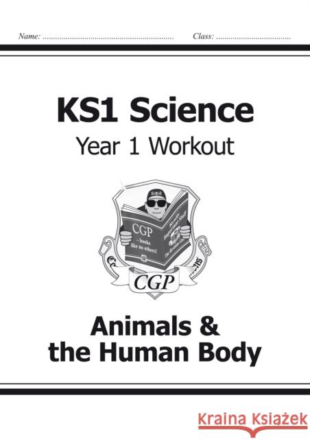 KS1 Science Year 1 Workout: Animals & the Human Body CGP Books 9781782942320 Coordination Group Publications Ltd (CGP)