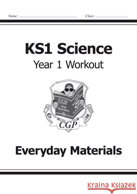 KS1 Science Year 1 Workout: Everyday Materials CGP Books 9781782942337 Coordination Group Publications Ltd (CGP)