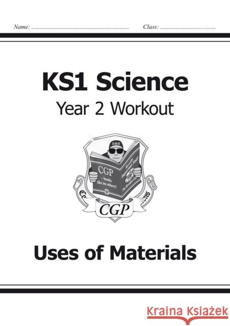 KS1 Science Year 2 Workout: Uses of Materials CGP Books 9781782942375 Coordination Group Publications Ltd (CGP)