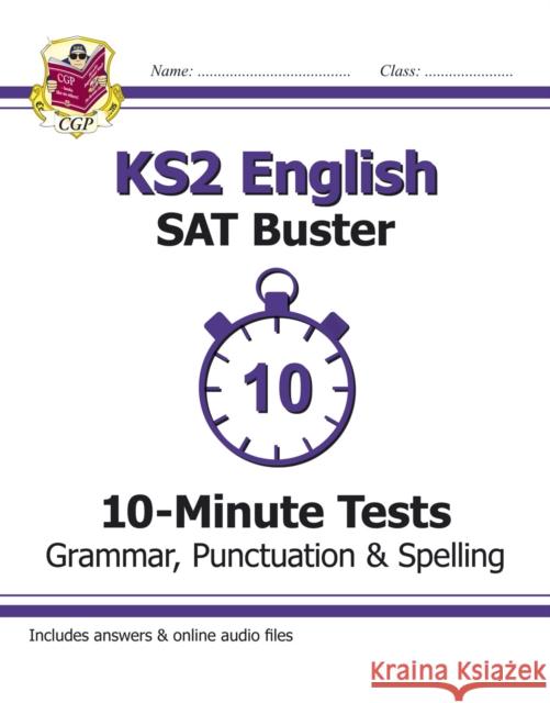KS2 English SAT Buster 10-Minute Tests: Grammar, Punctuation & Spelling - Book 1 (for 2026) CGP Books 9781782942382 Coordination Group Publications Ltd (CGP)