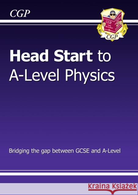 Head Start to A-Level Physics (with Online Edition) CGP Books 9781782942818 Coordination Group Publications Ltd (CGP)