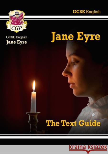 GCSE English Text Guide - Jane Eyre includes Online Edition & Quizzes CGP Books 9781782943105 Coordination Group Publications Ltd (CGP)