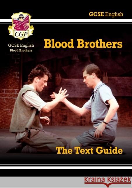 GCSE English Text Guide - Blood Brothers includes Online Edition & Quizzes CGP Books 9781782943112 Coordination Group Publications Ltd (CGP)