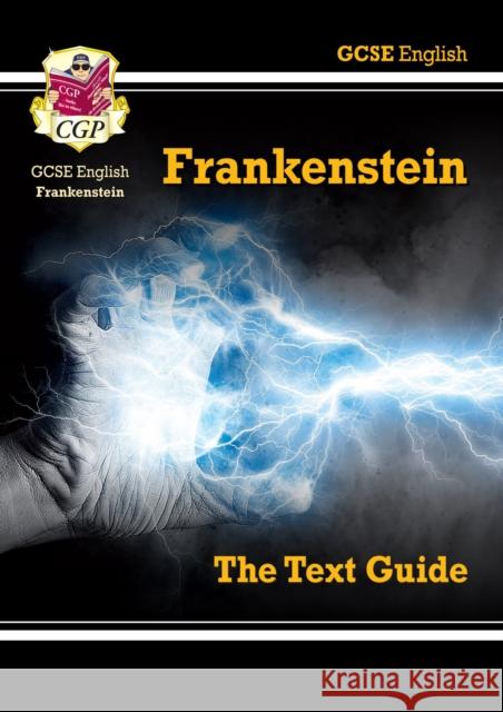 GCSE English Text Guide - Frankenstein includes Online Edition & Quizzes CGP Books 9781782943129 Coordination Group Publications Ltd (CGP)