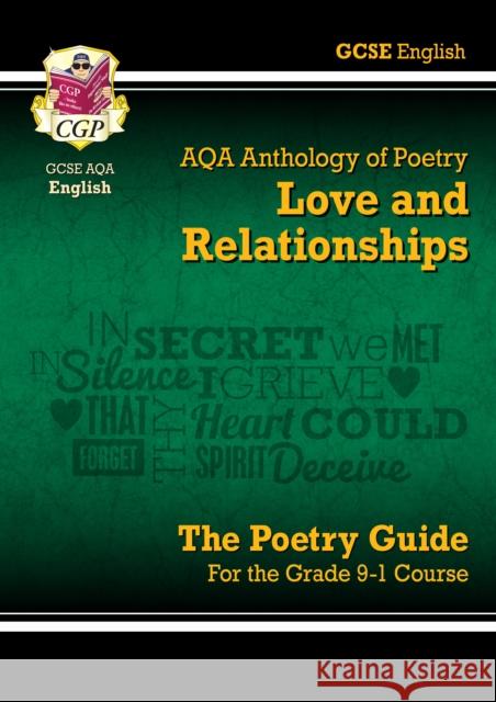 GCSE English AQA Poetry Guide - Love & Relationships Anthology inc. Online Edn, Audio & Quizzes CGP Books 9781782943624 Coordination Group Publications Ltd (CGP)