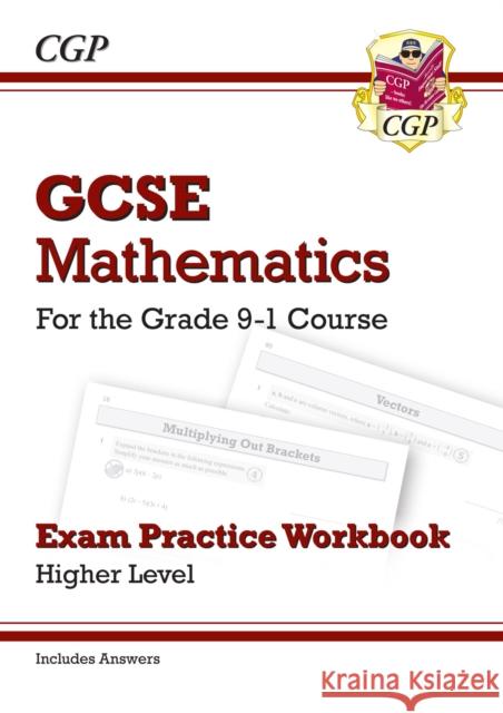 GCSE Maths Exam Practice Workbook: Higher - includes Video Solutions and Answers CGP Books 9781782943853 Coordination Group Publications Ltd (CGP)