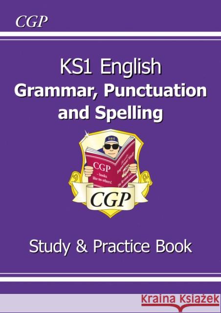 KS1 English Grammar, Punctuation & Spelling Study & Practice Book CGP Books 9781782944614 Coordination Group Publications Ltd (CGP)