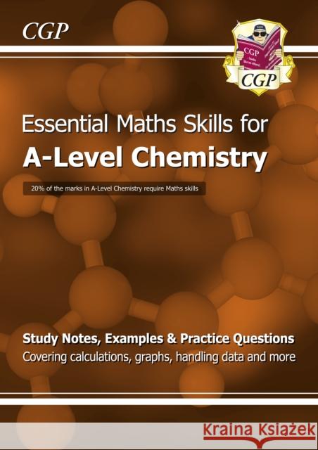 A-Level Chemistry: Essential Maths Skills CGP Books 9781782944720 Coordination Group Publications Ltd (CGP)
