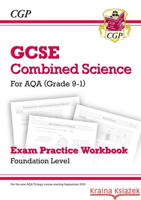 GCSE Combined Science AQA Exam Practice Workbook - Foundation (answers sold separately) CGP Books 9781782944867 Coordination Group Publications Ltd (CGP)