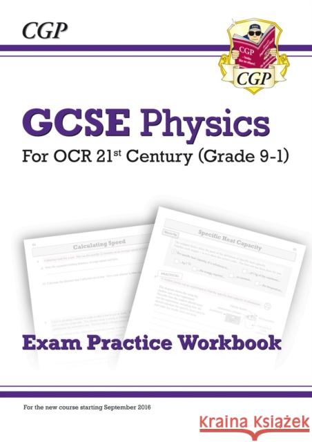 GCSE Physics: OCR 21st Century Exam Practice Workbook CGP Books 9781782945079 Coordination Group Publications Ltd (CGP)