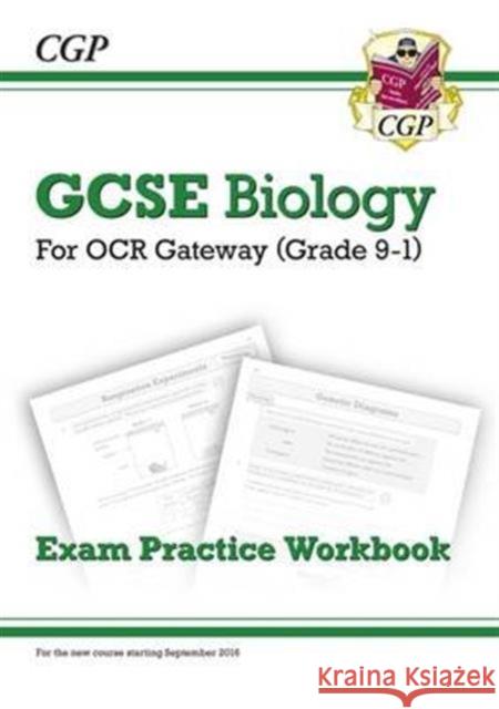 Grade 9-1 GCSE Biology: OCR Gateway Exam Practice Workbook   9781782945154 