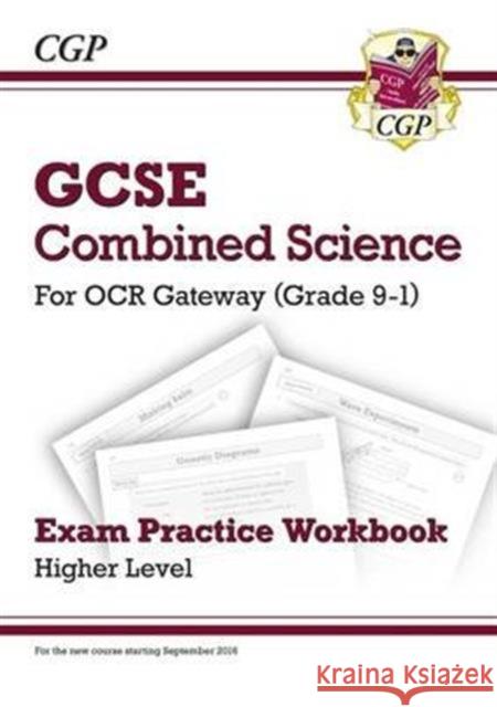 New GCSE Combined Science OCR Gateway Exam Practice Workbook - Higher CGP Books 9781782945185 Coordination Group Publications Ltd (CGP)