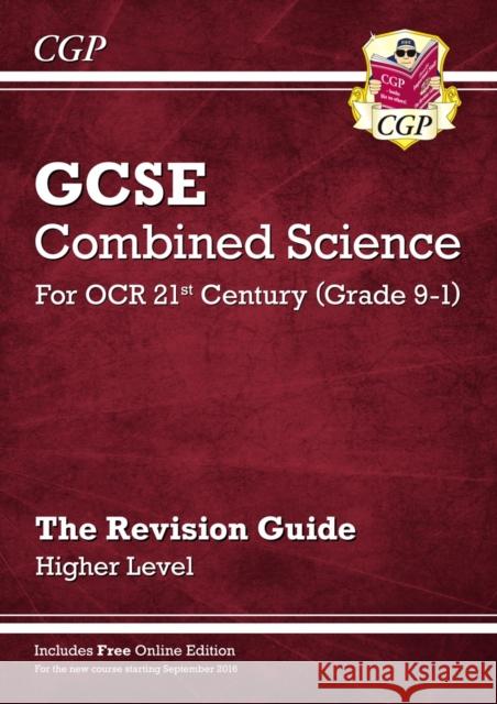 GCSE Combined Science: OCR 21st Century Revision Guide - Higher (with Online Edition) CGP Books 9781782945642 Coordination Group Publications Ltd (CGP)