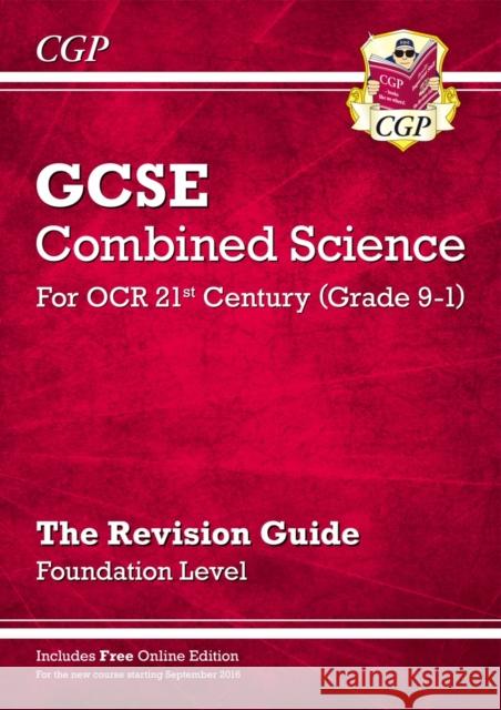 GCSE Combined Science: OCR 21st Century Revision Guide - Foundation (with Online Edition) CGP Books 9781782945659 Coordination Group Publications Ltd (CGP)