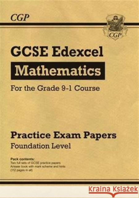 GCSE Maths Edexcel Practice Papers: Foundation CGP Books 9781782946601 Coordination Group Publications Ltd (CGP)