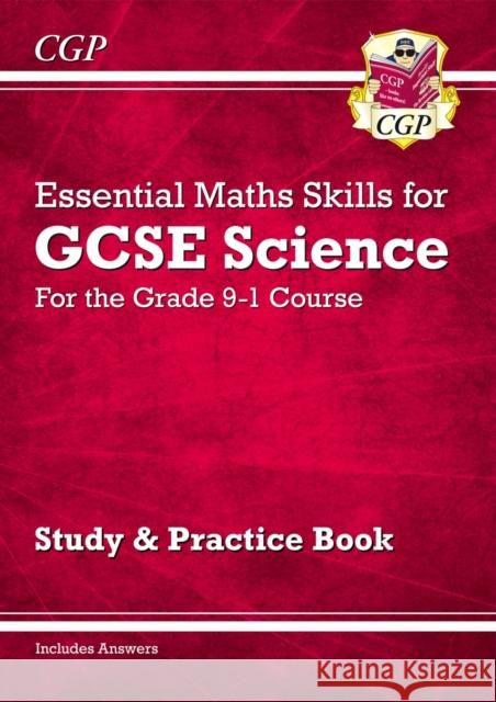 GCSE Science: Essential Maths Skills - Study & Practice CGP Books 9781782947042 Coordination Group Publications Ltd (CGP)