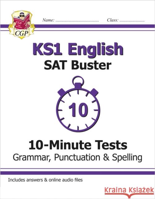 KS1 English SAT Buster 10-Minute Tests: Grammar, Punctuation & Spelling CGP Books 9781782947066 Coordination Group Publications Ltd (CGP)
