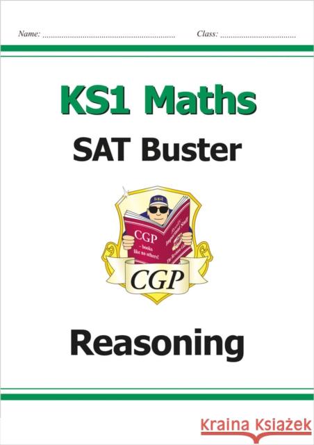 KS1 Maths SAT Buster: Reasoning CGP Books 9781782947134 Coordination Group Publications Ltd (CGP)