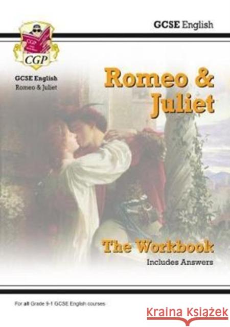 GCSE English Shakespeare - Romeo & Juliet Workbook (includes Answers) CGP Books 9781782947783 Coordination Group Publications Ltd (CGP)