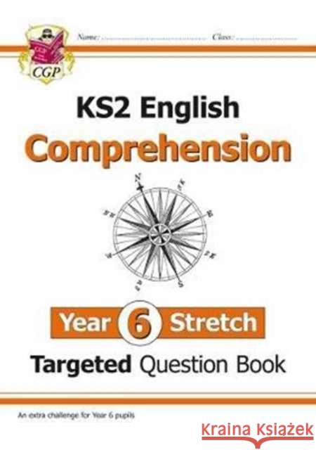 KS2 English Year 6 Stretch Reading Comprehension Targeted Question Book (+ Ans) CGP Books 9781782947899 Coordination Group Publications Ltd (CGP)