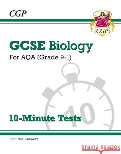 GCSE Biology: AQA 10-Minute Tests (includes answers) CGP Books 9781782948445 Coordination Group Publications Ltd (CGP)