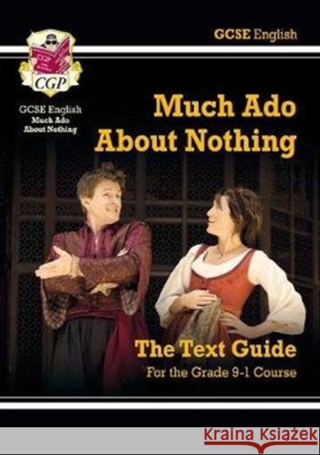 GCSE English Shakespeare Text Guide - Much Ado About Nothing includes Online Edition & Quizzes CGP Books 9781782948513 Coordination Group Publications Ltd (CGP)