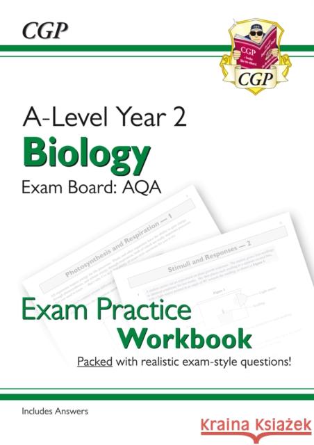 A-Level Biology: AQA Year 2 Exam Practice Workbook - includes Answers CGP Books 9781782949091 Coordination Group Publications Ltd (CGP)