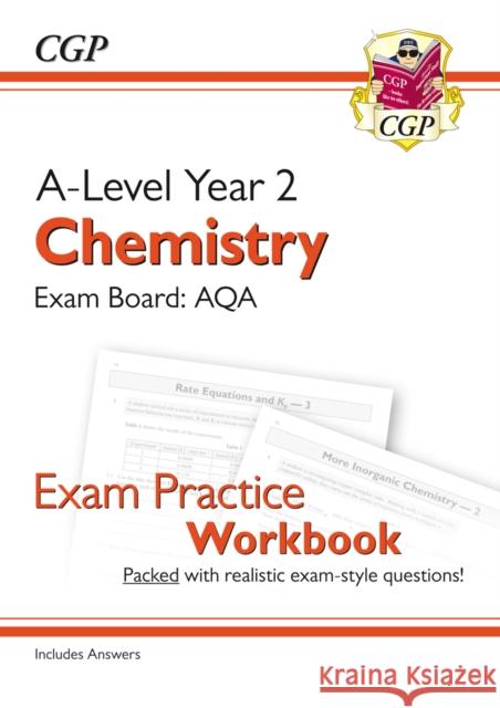 A-Level Chemistry: AQA Year 2 Exam Practice Workbook - includes Answers CGP Books CGP Books  9781782949121 Coordination Group Publications Ltd (CGP)