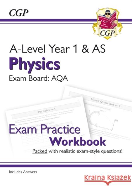 A-Level Physics: AQA Year 1 & AS Exam Practice Workbook - includes Answers CGP Books 9781782949145 Coordination Group Publications Ltd (CGP)