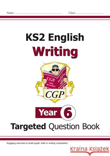 KS2 English Year 6 Writing Targeted Question Book CGP Books 9781782949572 Coordination Group Publications Ltd (CGP)