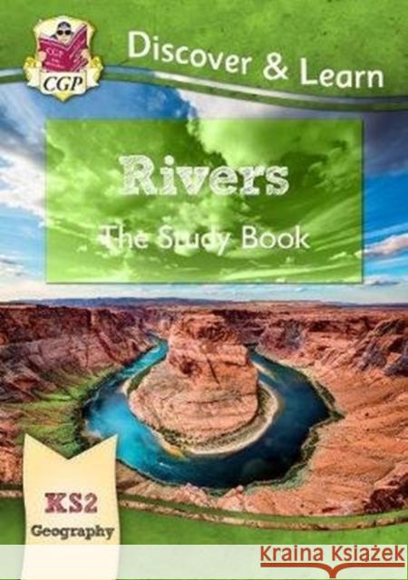 KS2 Geography Discover & Learn: Rivers Study Book CGP Books 9781782949749 Coordination Group Publications Ltd (CGP)