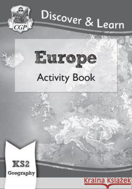 KS2 Geography Discover & Learn: Europe Activity Book CGP Books 9781782949879 Coordination Group Publications Ltd (CGP)