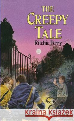 The Creepy Tale Ritchie Perry 9781782950509 Random House Children's Publishers UK