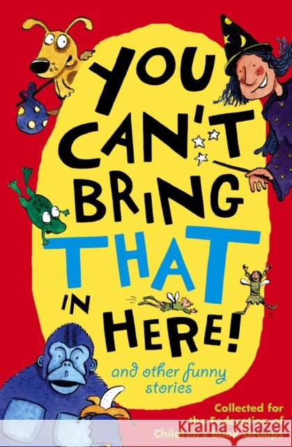 You Can't Bring That in Here! Pat Thomson 9781782950516 Random House Children's Publishers UK