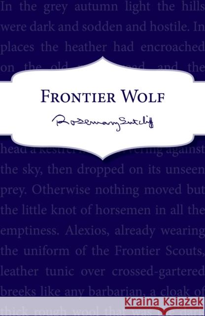 Frontier Wolf Rosemary Sutcliff   9781782950905 Red Fox Classics