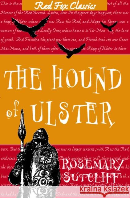 The Hound Of Ulster Sutcliff, Rosemary 9781782950981