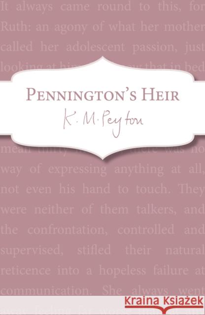 Pennington's Heir : Book 3 Peyton, K. M. 9781782951117 Pennington