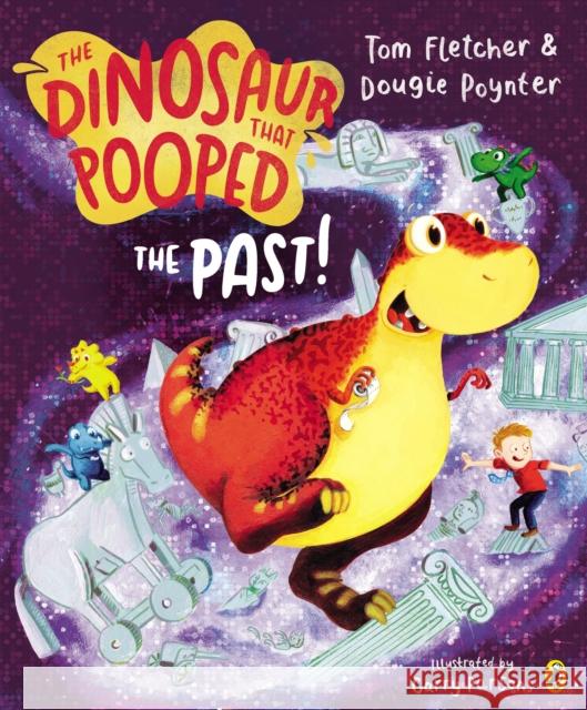 The Dinosaur that Pooped the Past! Tom Fletcher Dougie Poynter Garry Parsons 9781782951780 Penguin Random House Children's UK