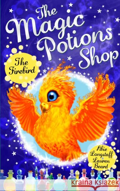 The Magic Potions Shop: The Firebird Longstaff, Abie 9781782951933