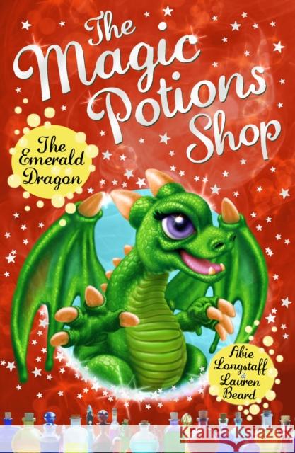 The Magic Potions Shop: The Emerald Dragon Longstaff, Abie 9781782951940