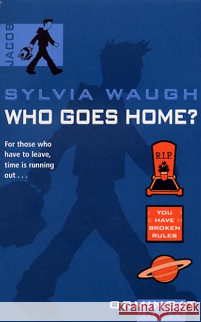 Who Goes Home? Sylvia Waugh 9781782953159 Random House Children's Publishers UK