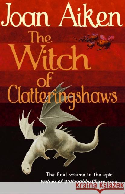 The Witch of Clatteringshaws Aiken, Joan 9781782954392 The Wolves of Willoughby Chase Sequence